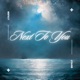 Next To You Single