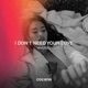 I Don t Need Your Love Single