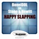 Happy Slapping BoneIDOL vs Stone Hewitt Single