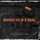 Mano Vc Não É Real feat M0GLI Real Lit Single