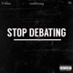 Stop Debating feat ZQ D Shawn Single