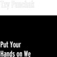 Put Your Hands on We feat Vivid Single