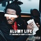 All My Life feat Magnolia Chop E Mozzy Single