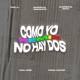 Como Yo No Hay Dos Remix feat Alonso El Gato Don José Single