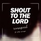 Shout to the Lord reimagined feat LJ the Messenger Single