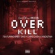 Over Kill feat Baby Gas Knoqtain Chris Cash Single