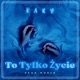To Tylko Życie Single