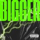 BIGGER Single