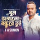 Ghum Vhanghano Bondhure Tui Single
