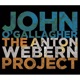 The Anton Webern Project feat Johannes Weidenmuller Margret Grebowicz Matt Moran Pete McCann Russ Lossing Tyshawn Sorey