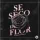 Se Seco la Flor feat Mc Bloper Single
