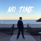 No Time Single