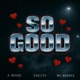 So Good feat B Moore Mr kbandz Single