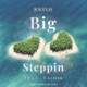 Big Steppin feat Taiojr Single