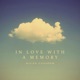 In Love With a Memory Single