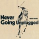 Never Going Unplugged EP