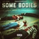 Some Bodies feat Pablofromda6ix Ellse Single