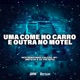 UMA Come No Carro e Outra No Motel feat DJ Tio Jota Single
