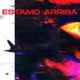 Estamo Arriba Single