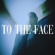 To the Face feat Isaiah Deshon Single