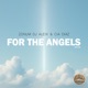 For The Angels Single