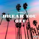 Break You Off EP