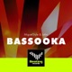 Bassooka Single