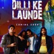 Dilli Ke Laundey feat Kaypee Sharaj Cheerfaad Single