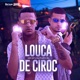 Louca de Ciroc Single