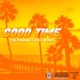 Good Time California Livin Remix feat JP Tha Hustler Slyzwicked Single