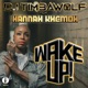 Wake Up feat Hannah Khemoh Single