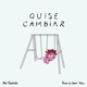 Quise Cambiar Single