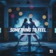 Something to Feel Single
