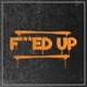 F ed Up Single