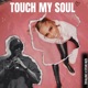 Touch My Soul Single