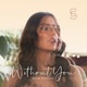 Without You Single