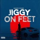 Jiggy On FEET Single
