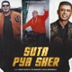 Suta Pya Sher feat K S Makhan Raju Dinehwala Single