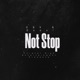 Not Stop feat Deex Single