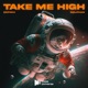Take me high Single