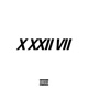 X XXII VII Single