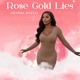 Rose Gold Lies Single