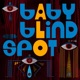 Baby Blind Spot Single