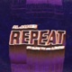Repeat feat Rjay Ty Lexus Single