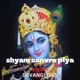 Shyam Sanvre Piya Single