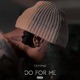 DO FOR ME Single