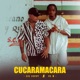 CUCARAMACARA Single