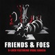 Friends Foes feat Vidal Garcia Single