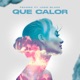 Que Calor feat Jhonblack Single