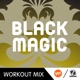 Black Magic R P Workout Mix Single